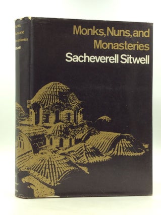 Item #166810 MONKS, NUNS AND MONASTERIES. Sacheverell Sitwell