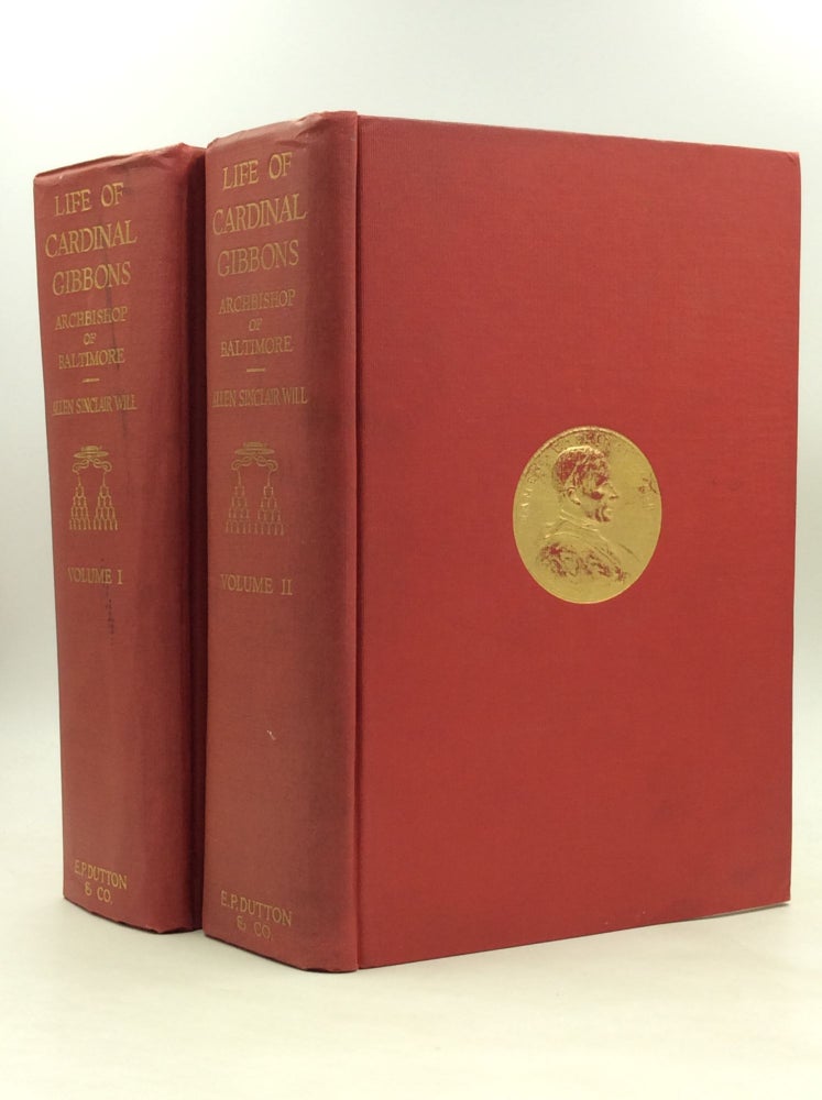Item #166888 LIFE OF CARDINAL GIBBONS: Archbishop of Baltimore (2 volumes). Allen Sinclair Will.
