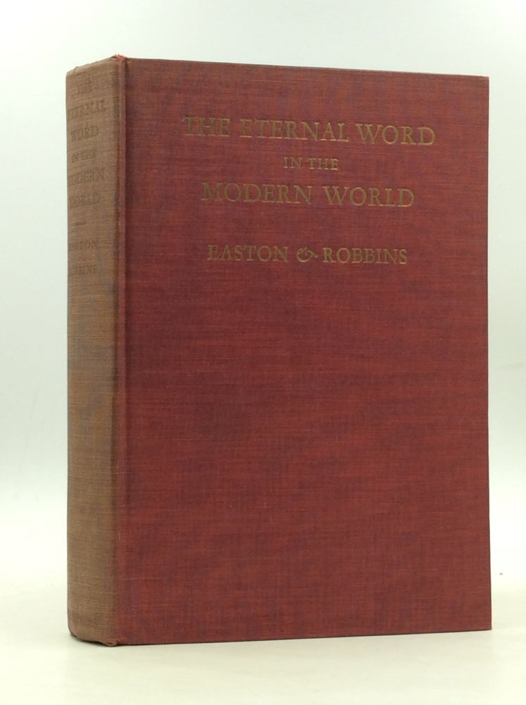 Item #166984 THE ETERNAL WORD IN THE MODERN WORLD: Expository Preaching on the Gospels and Epistles for the Church Year. Burton Scott Easton, Howard Chandler Robbins.