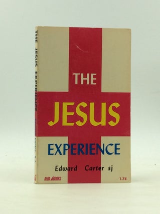Item #166995 THE JESUS EXPERIENCE. Edward Carter