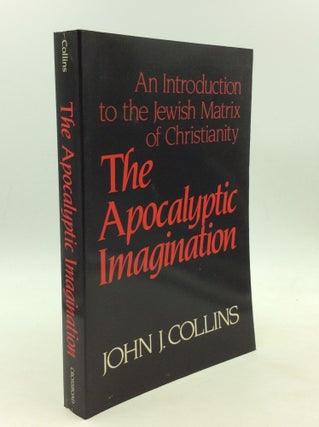 Item #167009 THE APOCALYPTIC IMAGINATION: An Introduction to the Jewish Matrix of Christianity....