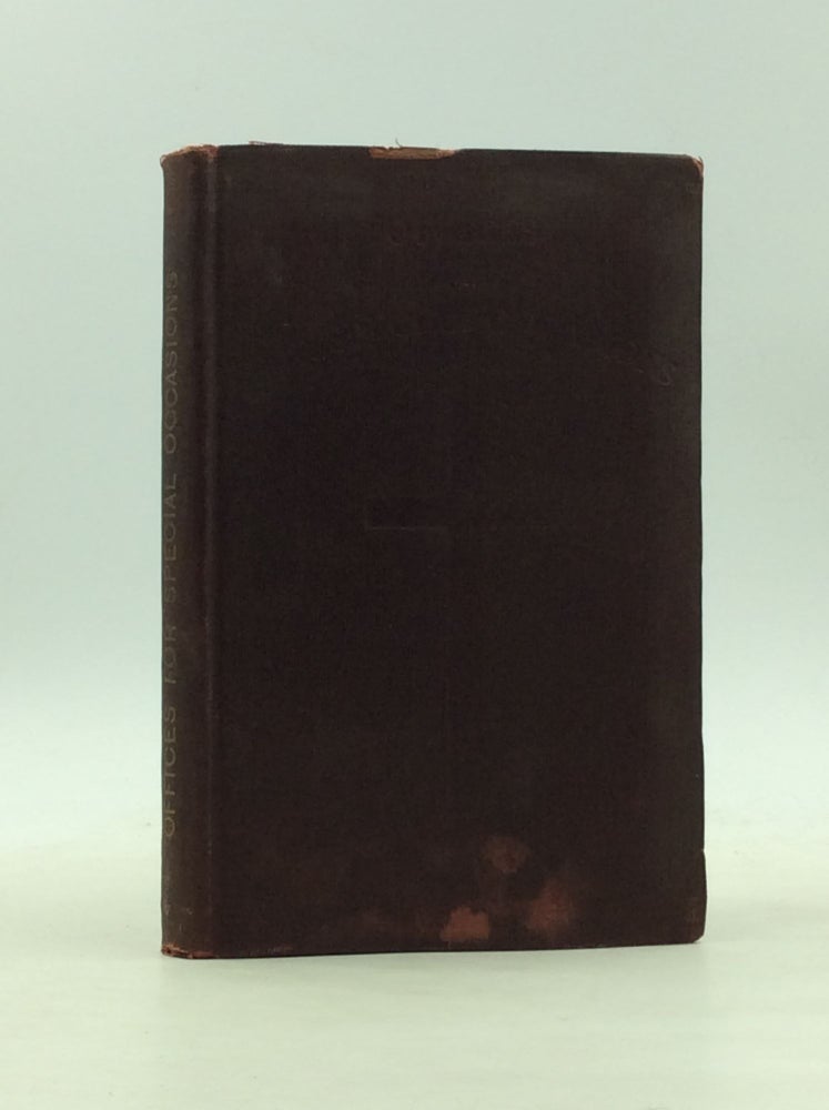 Item #167021 OFFICES FOR SPECIAL OCCASIONS Compiled by Two Presbyters of the Church