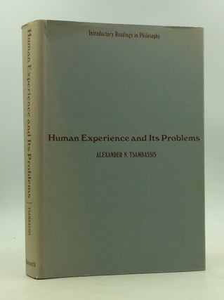 Item #167065 HUMAN EXPERIENCE AND ITS PROBLEMS Introductory Readings in Philosophy. Alexander N....