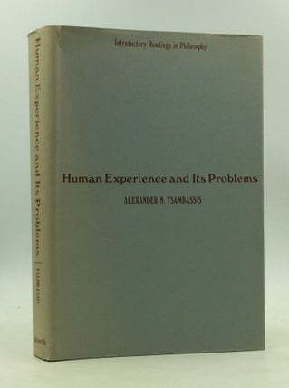 Item #167065 HUMAN EXPERIENCE AND ITS PROBLEMS Introductory Readings in Philosophy. Alexander N....