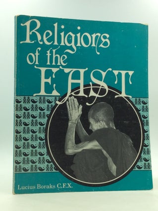 Item #167333 RELIGIONS OF THE EAST. Lucius Boraks