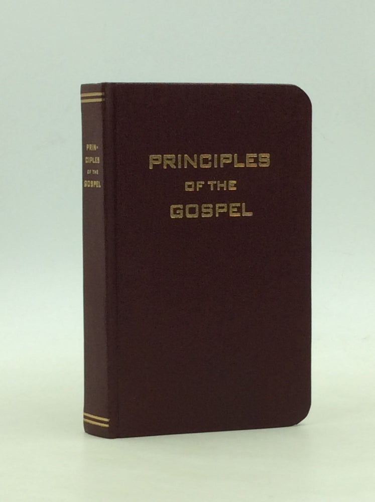 Item #167392 A BRIEF STATEMENT OF PRINCIPLES OF THE GOSPEL Based Largely Upon the Compendium (Richards-Little) with Excerpts from Other Writings: Including Also Church Chronology, Priesthood Ordinances, Selected Hymns