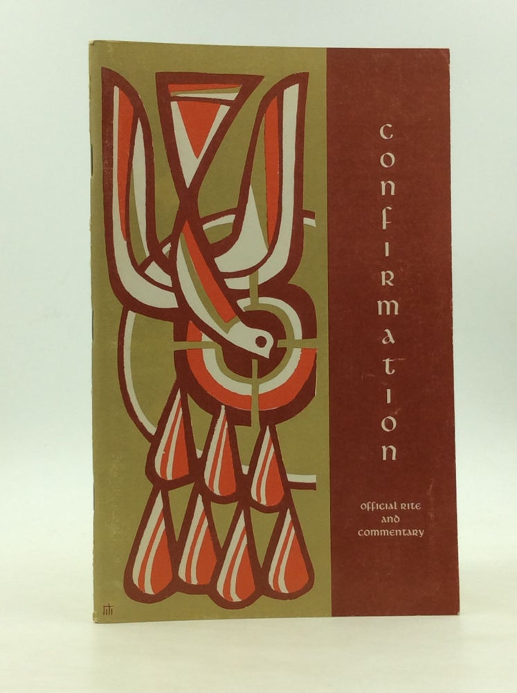 Item #167400 THE RITE FOR CONFIRMATION: A People's Booklet with Official Text and Catechetical Commentary