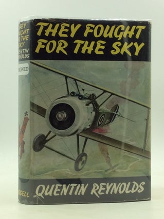Item #167488 THEY FOUGHT FOR THE SKY: The Story of the First War in the Air. Quentin Reynolds