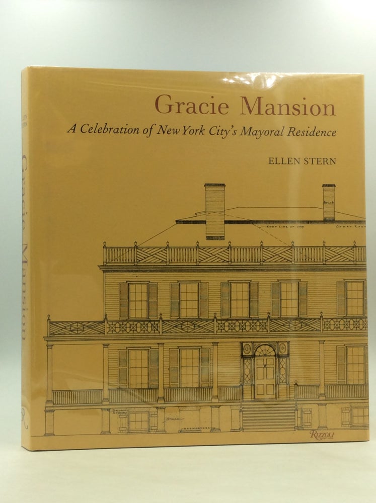 Item #167576 GRACIE MANSION: A Celebration of New York City's Mayoral Residence. Ellen Stern.