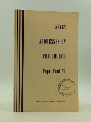 Item #167619 SEVEN ADDRESSES ON THE CHURCH. Pope Paul VI