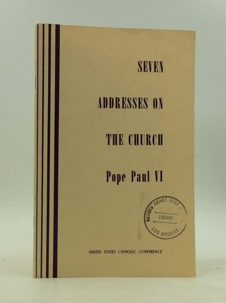 Item #167619 SEVEN ADDRESSES ON THE CHURCH. Pope Paul VI.
