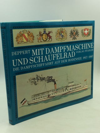 Item #167635 MIT DAMPFMASCHINE UND SCHAUFELRAD: Die Dampfschiffahrt auf dem Bodensee 1817-1967....
