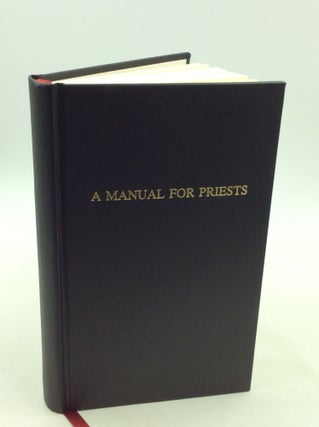 Item #167680 A MANUAL FOR PRIESTS OF THE AMERICAN CHURCH: Complementary to the Occasional Offices...