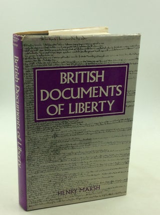 Item #167697 BRITISH DOCUMENTS OF LIBERTY from Earliest Times to Universal Suffrage. Henry Marsh