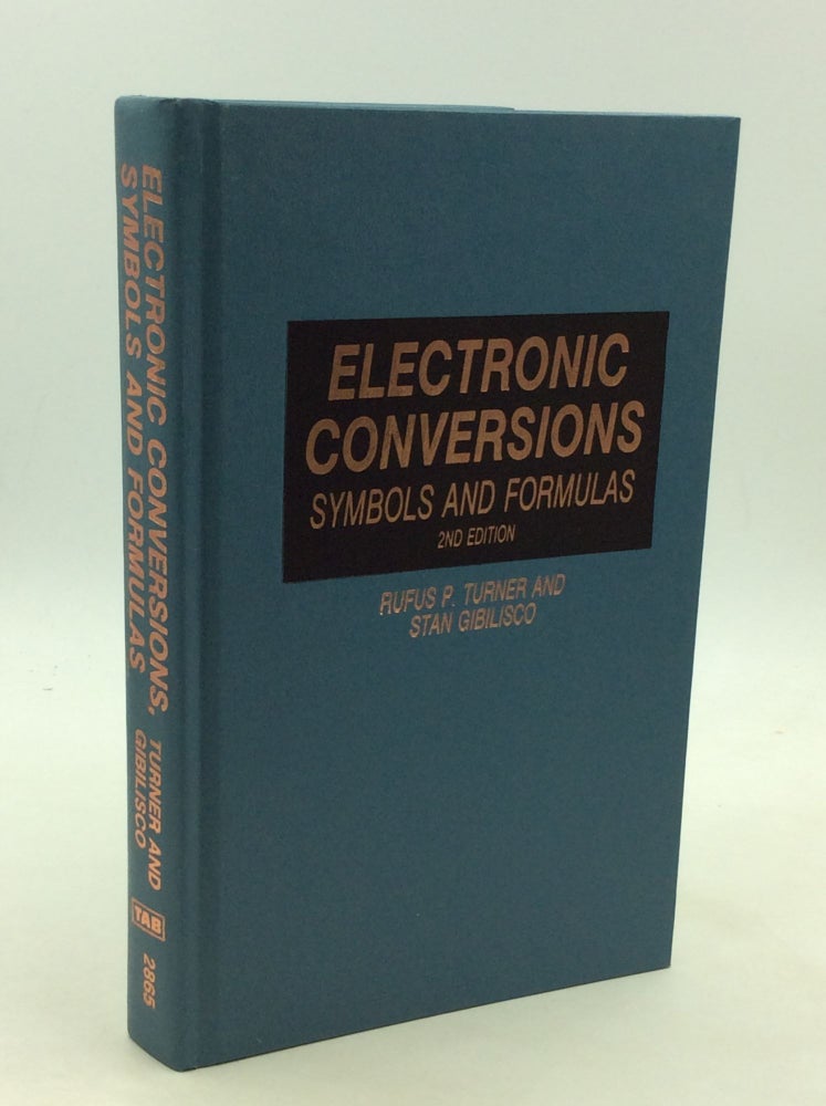 Item #167698 ELECTRONIC CONVERSIONS: Symbols and Formulas. Rufus P. Turner, Stan Gibilisco.