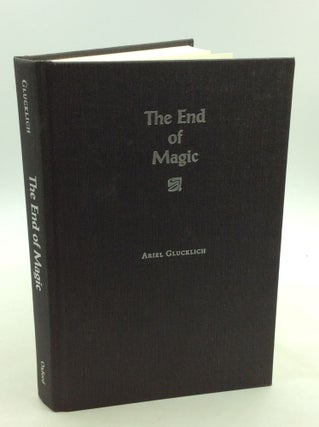 Item #167907 THE END OF MAGIC. Ariel Glucklich