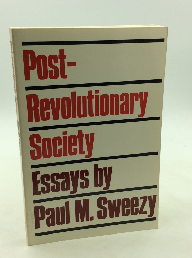 Item #167999 POST-REVOLUTIONARY SOCIETY: Essays by Paul M. Sweezy. Paul M. Sweezy.