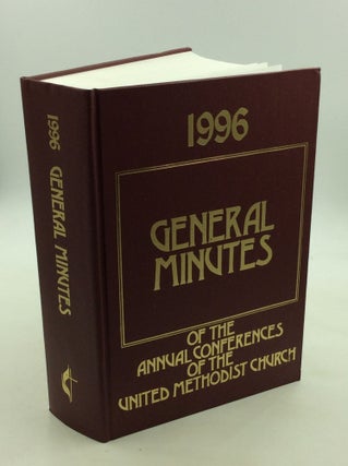Item #168010 1996 GENERAL MINUTES OF THE ANNUAL CONFERENCES OF THE UNITED METHODIST CHURCH