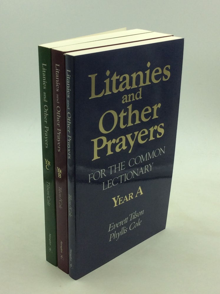 Item #168011 LITANIES AND OTHER PRAYERS for the Common Lectionary: Years A, B, and C (3 volumes). Everett Tilson, Phyllis Cole.