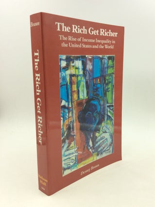 Item #168022 THE RICH GET RICHER: The Rise of Income Inequality in the United States and the...