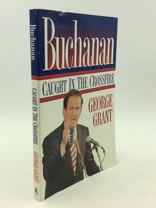 Item #168025 BUCHANAN: Caught in the Crossfire. George Grant
