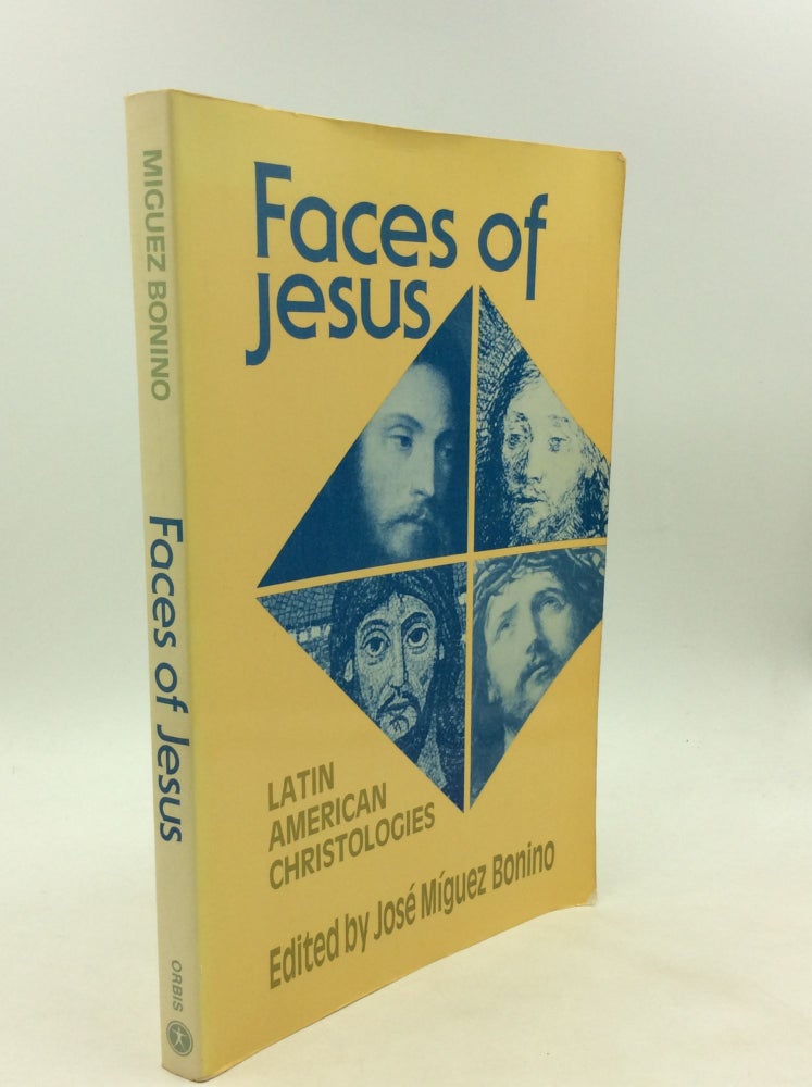Item #168060 FACES OF JESUS: Latin American Christologies. ed Jose Miguez Bonino.