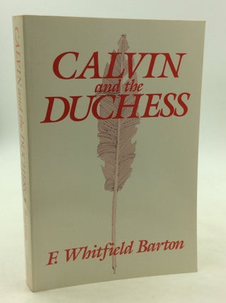 Item #168067 CALVIN AND THE DUCHESS. F. Whitfield Barton
