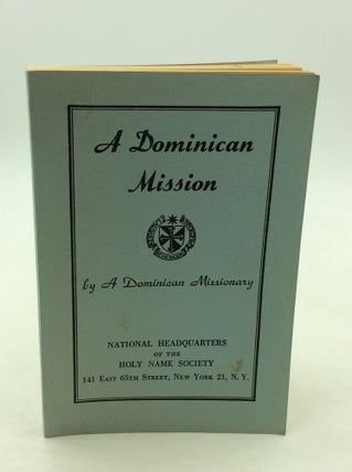 Item #168096 A DOMINICAN MISSION. A Dominican Missionary