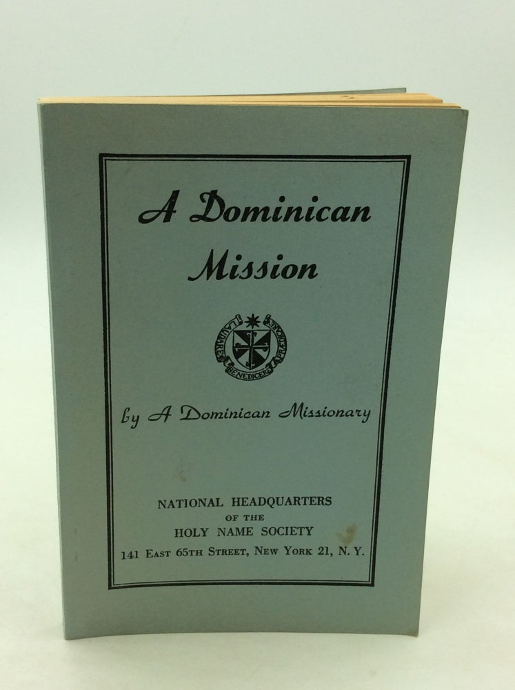 Item #168096 A DOMINICAN MISSION. A Dominican Missionary.