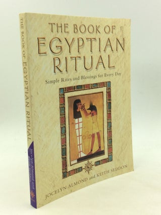Item #168233 THE BOOK OF EGYPTIAN RITUAL: Simple Rites and Blessings for Everyday. Jocelyn...