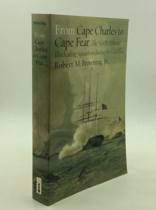 Item #168371 FROM CAPE CHARLES TO CAPE FEAR: The North Atlantic Blockading Squadron during the...