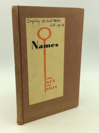 Item #168454 NAMES: THE KEY TO SALES; Where to Get the Right Names and How to Use Them