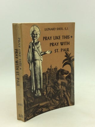Item #168581 PRAY LIKE THIS: Pray with St. Paul. Leonard Sheil