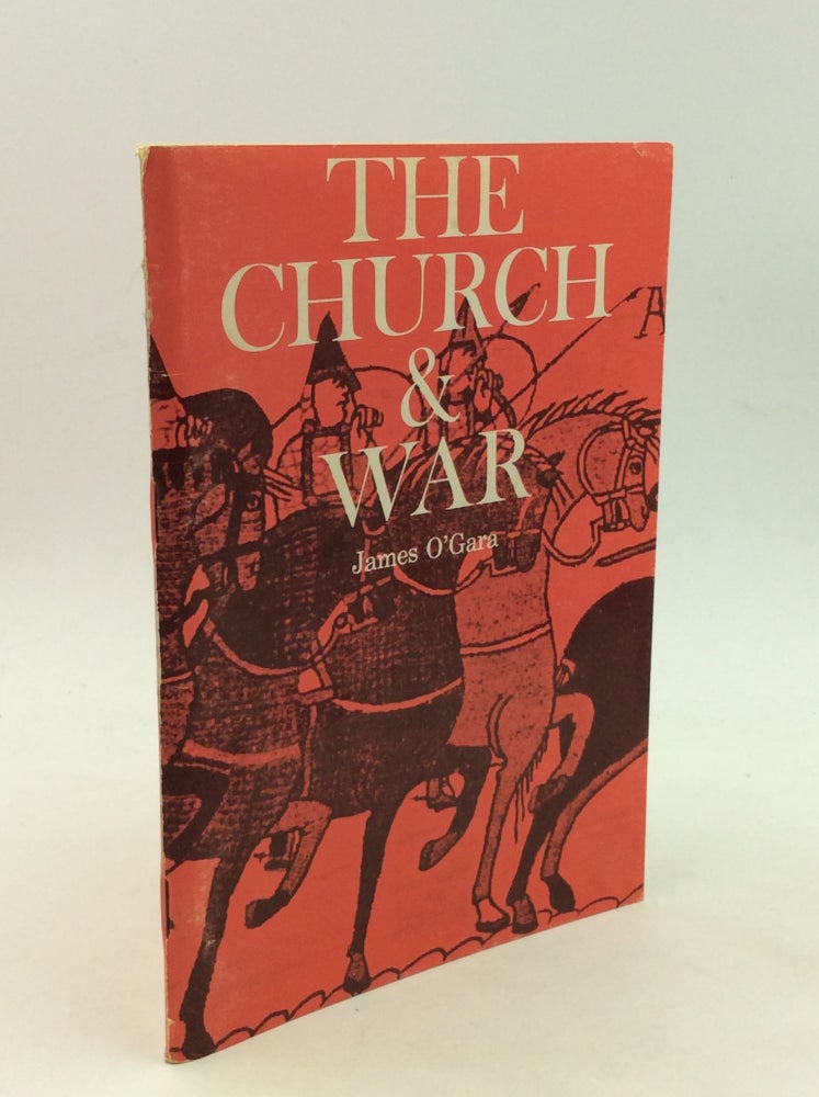 Item #168584 THE CHURCH AND WAR. James O'Gara.