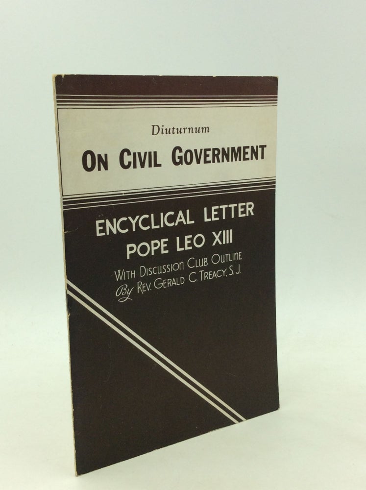 Item #168643 ON CIVIL GOVERNMENT: Diuturnum. Pope Leo XIII.