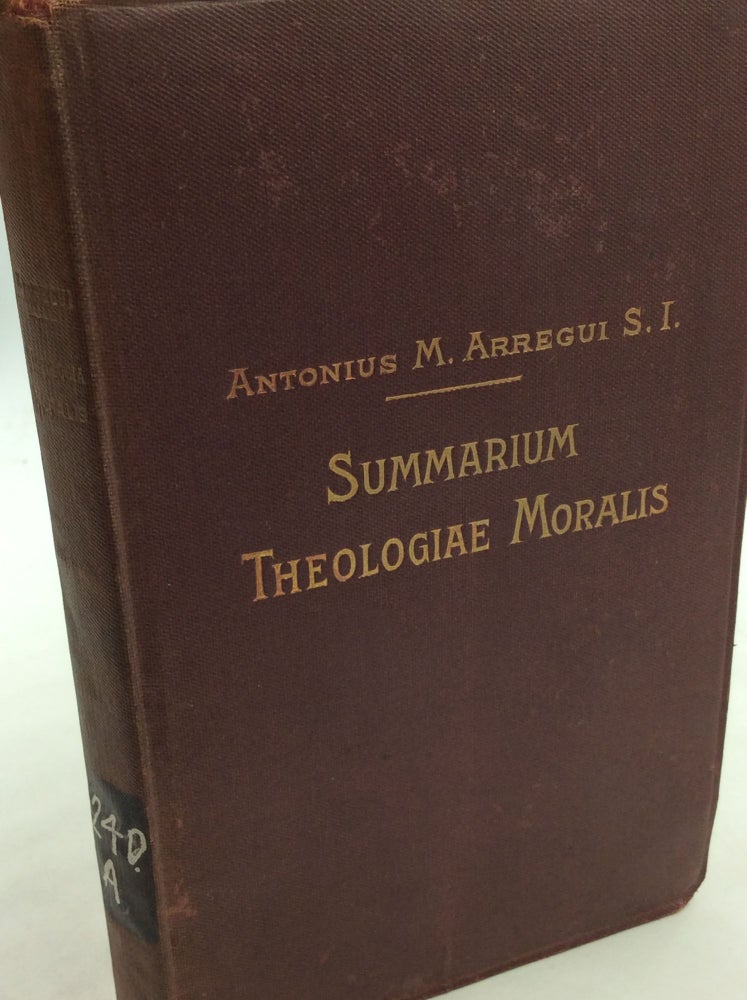 Item #168678 SUMMARIUM THEOLOGIAE MORALIS ad Recentem Codicem Iuris Canonici Accommodatum. Antonio M. Arregui.