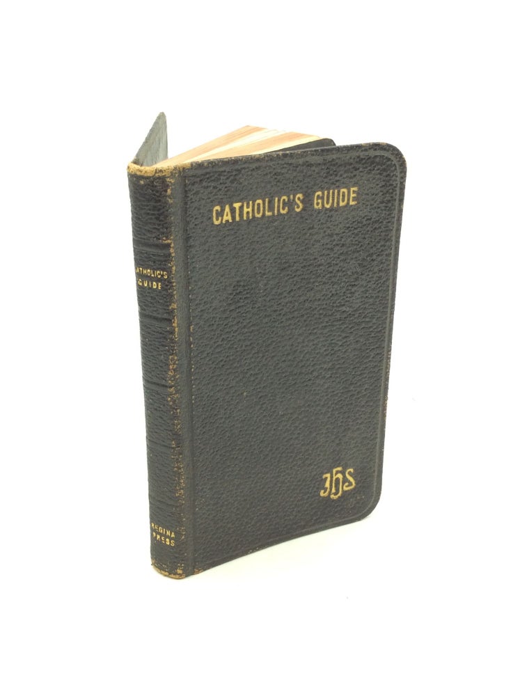 Item #168906 THE CATHOLIC'S GUIDE: A Manual of Devotions for the Use of Catholics; Revised by a Jesuit Father in Accordance with Recent Pontifical Decrees