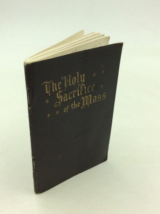 Item #168917 MASS PRAYERS MANUAL: The Holy Sacrifice of the Mass; Compiled from Approved Sources...