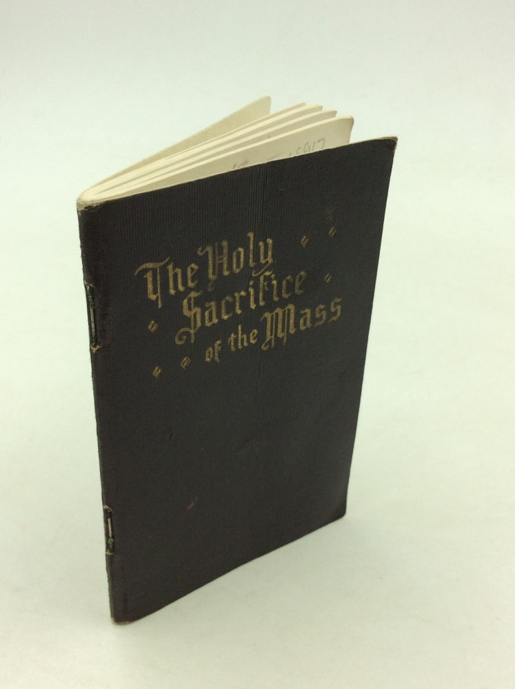 Item #168917 MASS PRAYERS MANUAL: The Holy Sacrifice of the Mass; Compiled from Approved Sources for the Use of the Laity