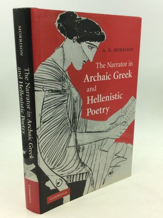 Item #169084 THE NARRATOR IN ARCHAIC GREEK AND HELLENISTIC POETRY. A D. Morrison