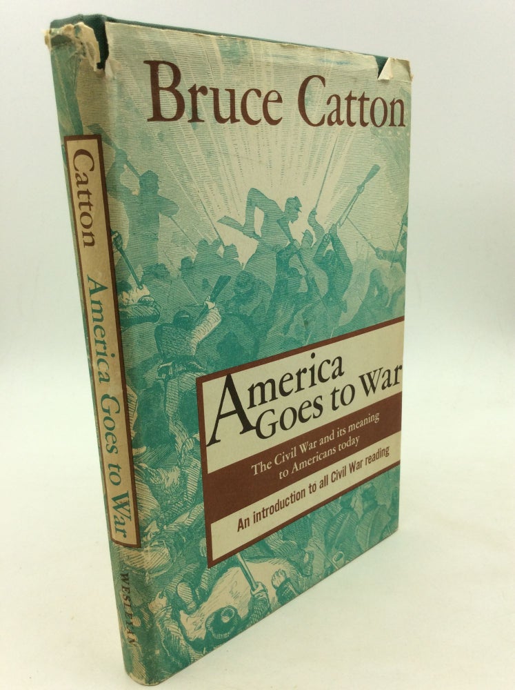 Item #169451 AMERICA GOES TO WAR. Bruce Catton.
