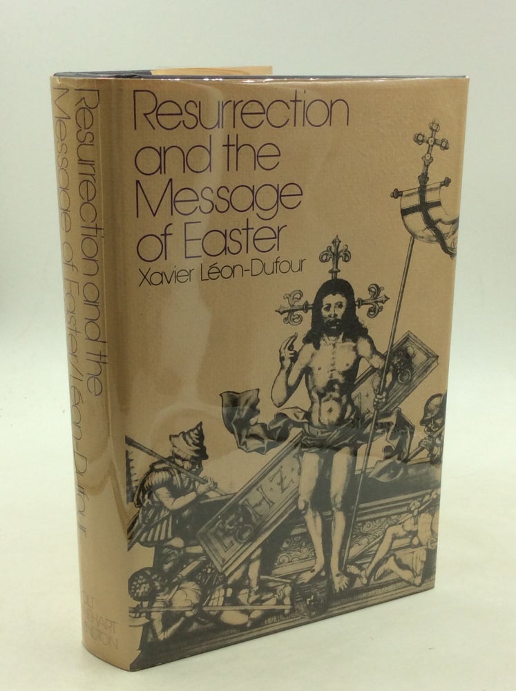 Item #169463 RESURRECTION AND THE MESSAGE OF EASTER. Xavier Leon-Dufour.