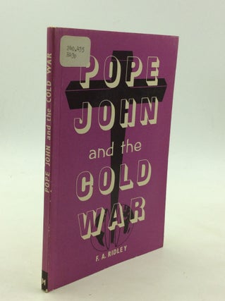 Item #169465 POPE JOHN AND THE COLD WAR. F A. Ridley