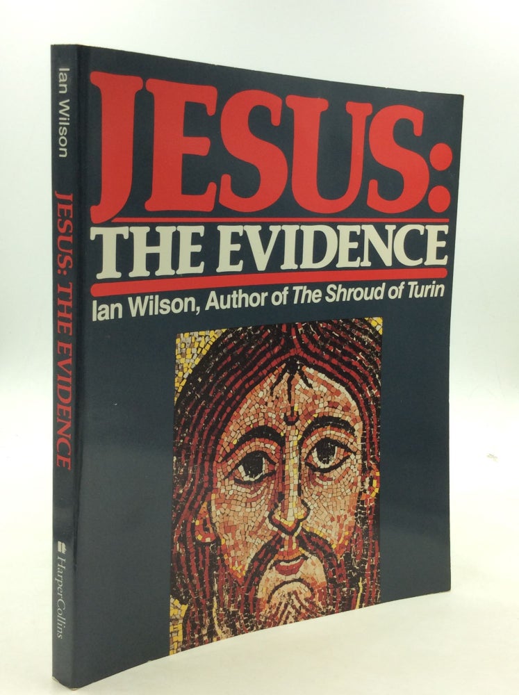 Item #169473 JESUS: THE EVIDENCE. Ian Wilson.