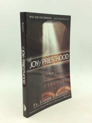 Item #169509 THE JOY OF PRIESTHOOD. Fr. Stephen J. Rossetti