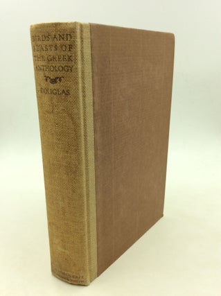 Item #169541 BIRDS AND BEASTS OF THE GREEK ANTHOLOGY. Norman Douglas