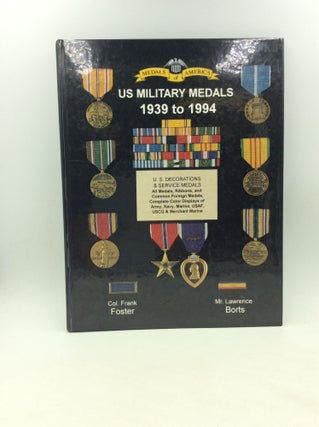 Item #169553 UNITED STATES MILITARY MEDALS 1939-1994. Lawrence H. Borts, Col. Frank C. Foster