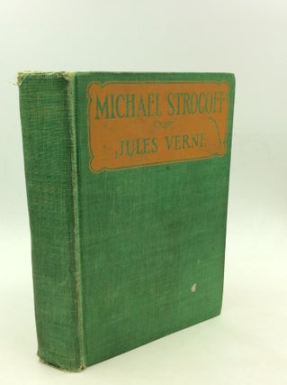 Item #169583 MICHAEL STROGOFF: The Courier of the Czar. Jules Verne