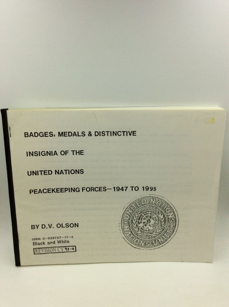 Item #169612 BADGES, MEDALS & DISTINCTIVE INSIGNIA OF THE UNITED NATIONS PEACEKEEPING FORCES - 1947 TO 1993. D V. Olson.