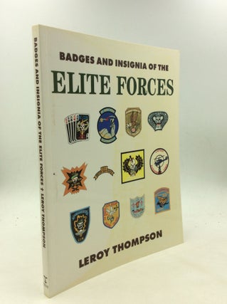 Item #169621 BADGES AND INSIGNIA OF THE ELITE FORCES. Leroy Thompson